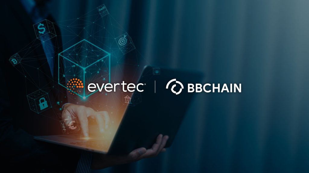 Evertec completes acquisition of BBChain and strengthens its strategic position in blockchain, tokenization, and digital asset technology infrastructure in Brazil